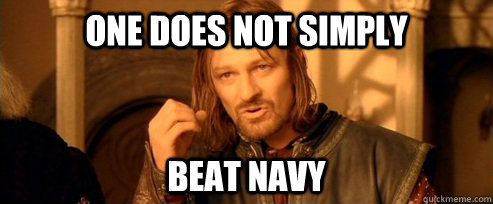 One does not simply Beat Navy  One Does Not Simply