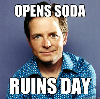 opens soda ruins day  Awesome Michael J Fox