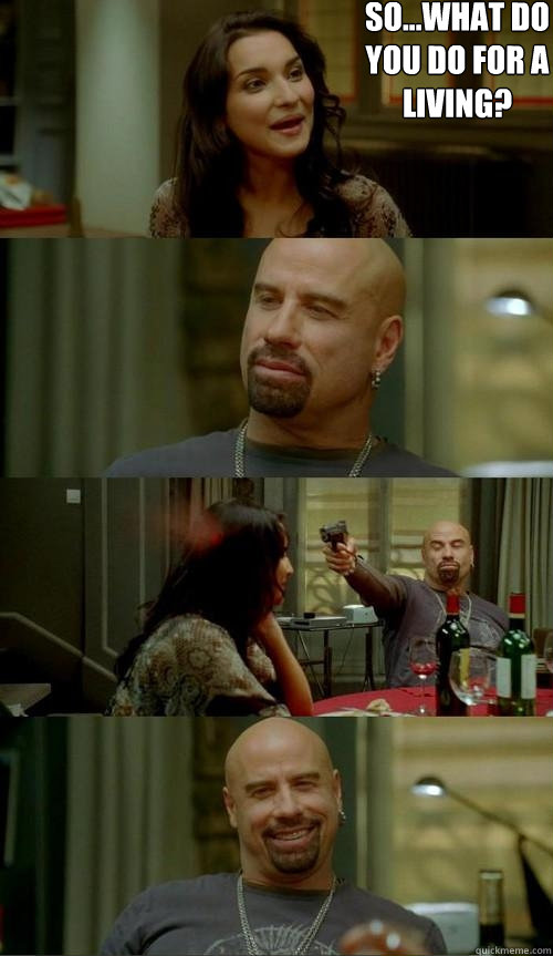 So...what do you do for a living?  Skinhead John
