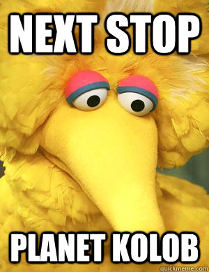 Next Stop Planet Kolob   Big Bird