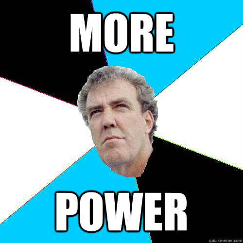 more  power   Practical Jeremy Clarkson