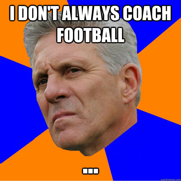 I don't always coach football ... - I don't always coach football ...  Uninformed Zook