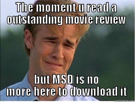 THE MOMENT U READ A OUTSTANDING MOVIE REVIEW BUT MSD IS NO MORE HERE TO DOWNLOAD IT 1990s Problems