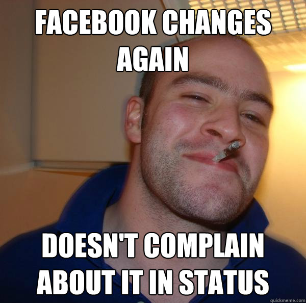 Facebook changes again Doesn't complain about it in status - Facebook changes again Doesn't complain about it in status  Misc