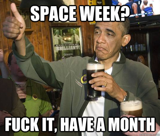 space week? fuck it, have a month  Approving Obama