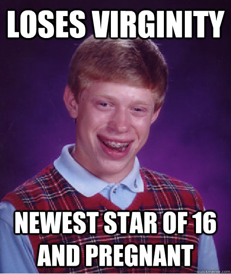Loses virginity Newest star of 16 and pregnant  Bad Luck Brian