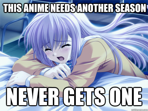 This anime needs another season never gets one  Anime world problems