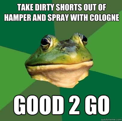 take dirty shorts out of hamper and spray with cologne GOOD 2 GO  Foul Bachelor Frog