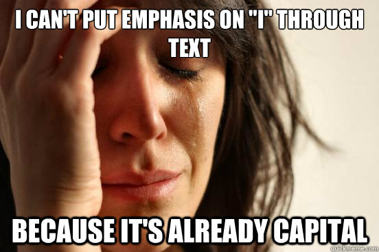 I can't put emphasis on 
