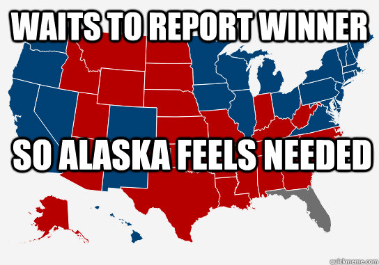 waits to report winner so alaska feels needed - waits to report winner so alaska feels needed  Misc