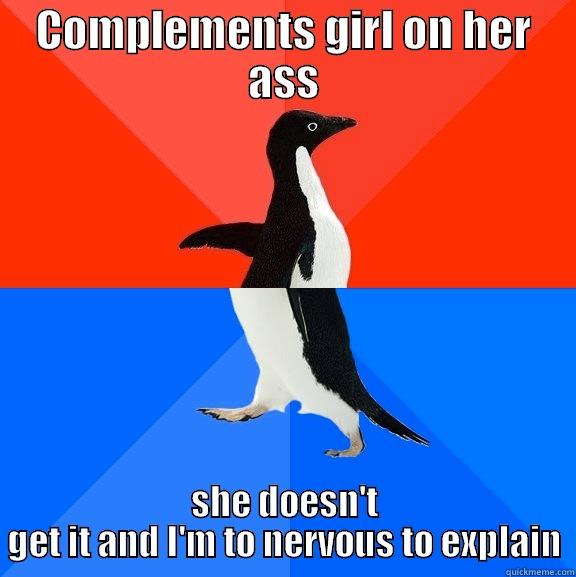 SAAP anna0 - COMPLEMENTS GIRL ON HER ASS SHE DOESN'T GET IT AND I'M TO NERVOUS TO EXPLAIN Socially Awesome Awkward Penguin