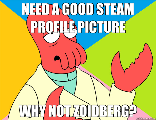 NEED A GOOD STEAM PROFILE PICTURE WHY NOT ZOIDBERG? - NEED A GOOD STEAM PROFILE PICTURE WHY NOT ZOIDBERG?  Futurama Zoidberg 