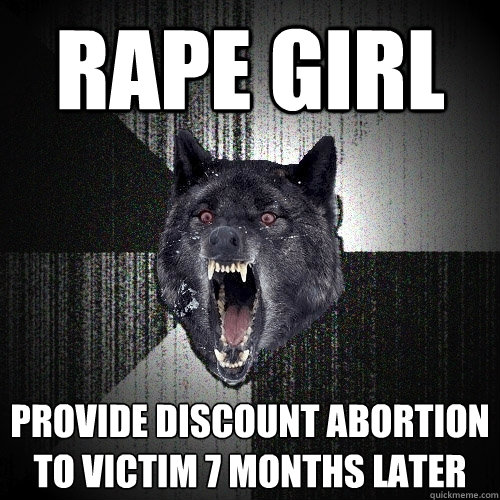 Rape girl provide discount abortion to victim 7 months later  Insanity Wolf