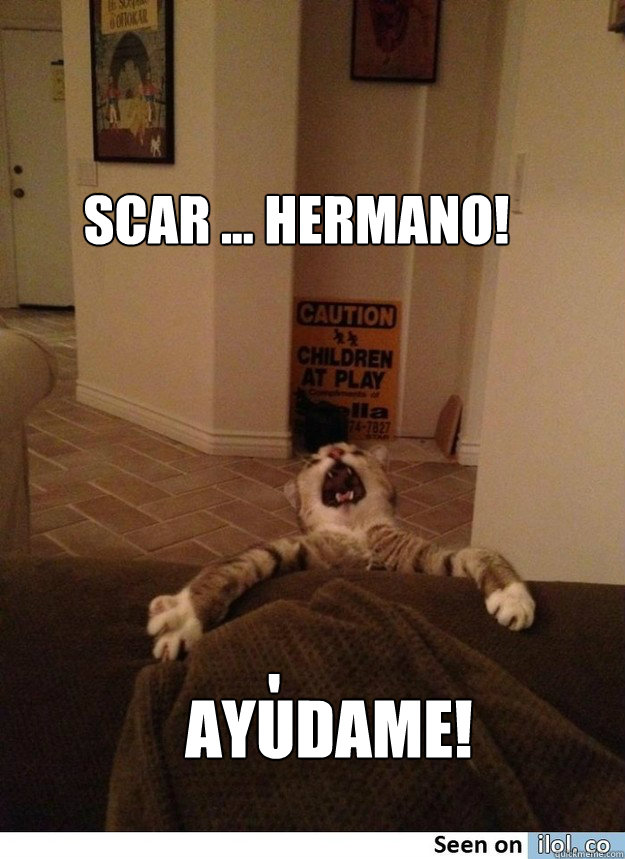 Scar ... hermano! ayudame! ' - Scar ... hermano! ayudame! '  Ayudame