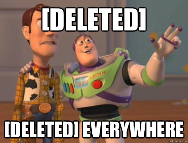 [deleted] [deleted] everywhere  Buzz Lightyear