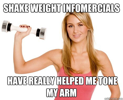 Shake Weight infomercials  have really helped me tone my arm  Shake Weight Girl