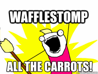 ALL THE carrots! Wafflestomp  All The Thigns