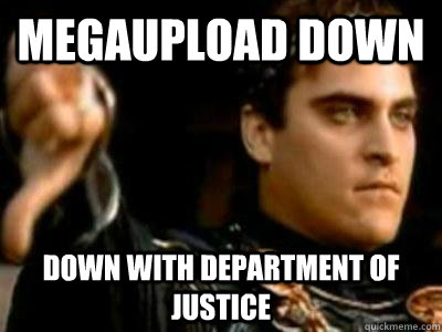 Megaupload Down Down with Department of justice  Downvoting Roman