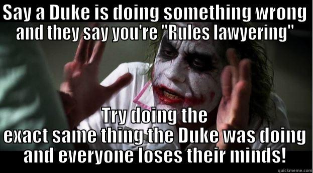 Duke dookie - SAY A DUKE IS DOING SOMETHING WRONG AND THEY SAY YOU'RE 