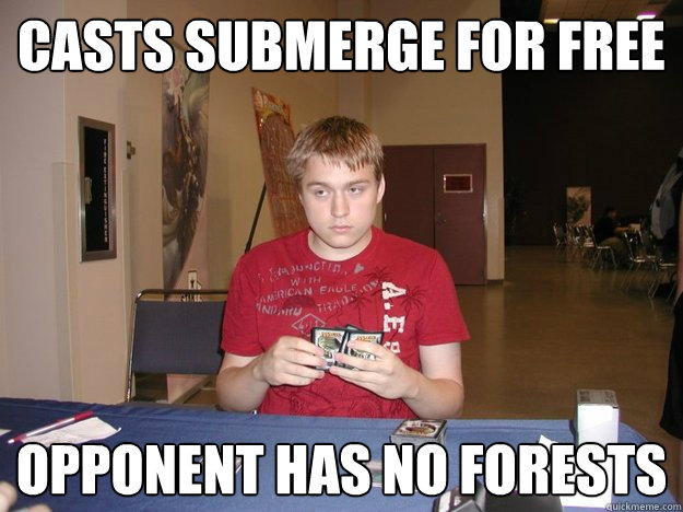 Casts submerge for free opponent has no forests - Casts submerge for free opponent has no forests  MtG Cheater Bertoncini