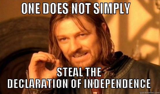       ONE DOES NOT SIMPLY          STEAL THE DECLARATION OF INDEPENDENCE Boromir