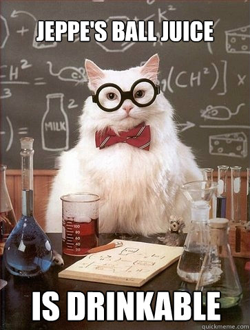 Jeppe's ball juice is drinkable  Chemistry Cat