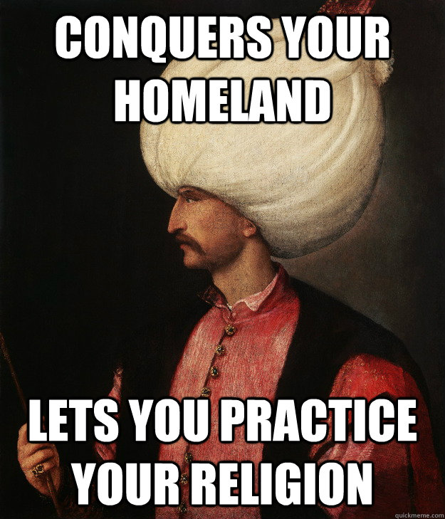 conquers your homeland lets you practice your religion - conquers your homeland lets you practice your religion  Misc