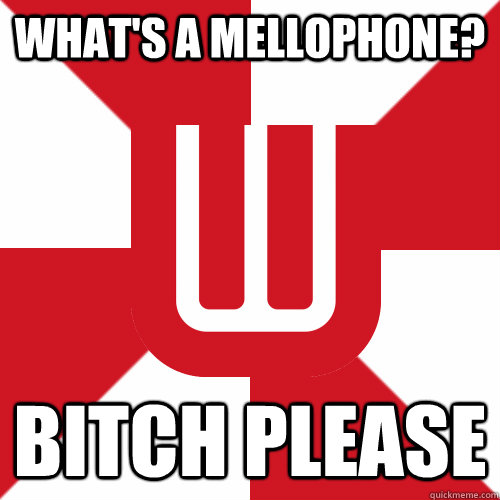 What's a Mellophone? Bitch please - What's a Mellophone? Bitch please  UW Band