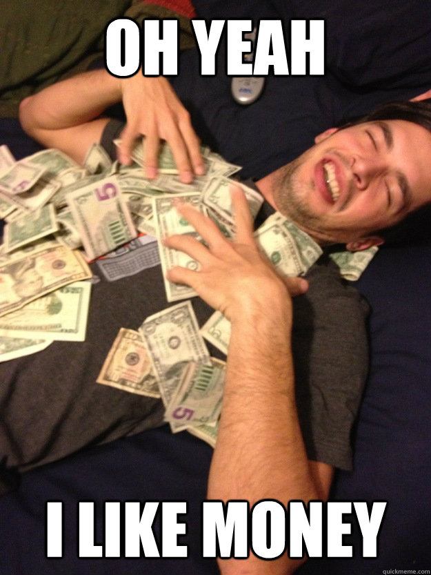 Oh yeah i like money - Oh yeah i like money  Misc
