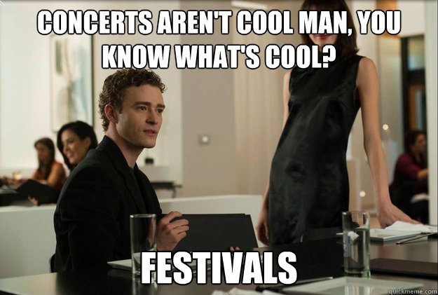 Concerts aren't cool man, You know what's cool? Festivals  justin timberlake the social network scene