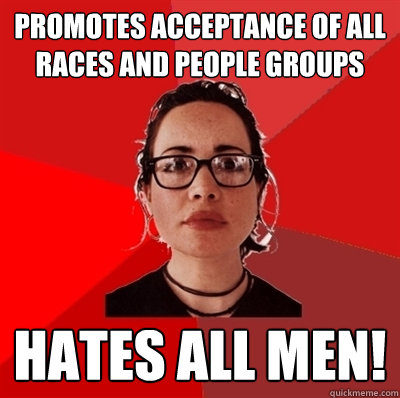 Promotes acceptance of all races and people groups hates all men!  Liberal Douche Garofalo