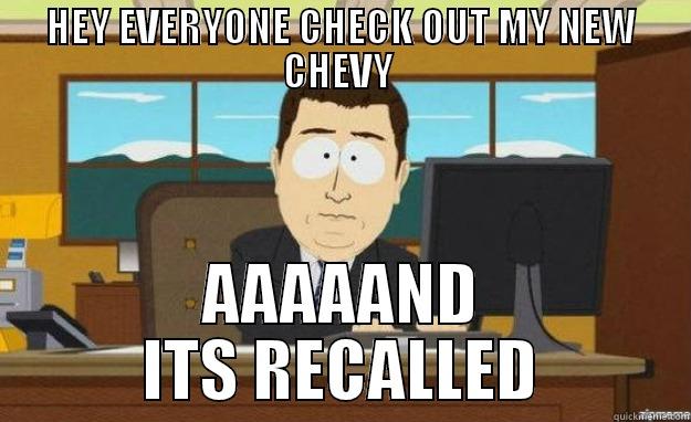 GM RECALL - HEY EVERYONE CHECK OUT MY NEW CHEVY  AAAAAND ITS RECALLED aaaand its gone
