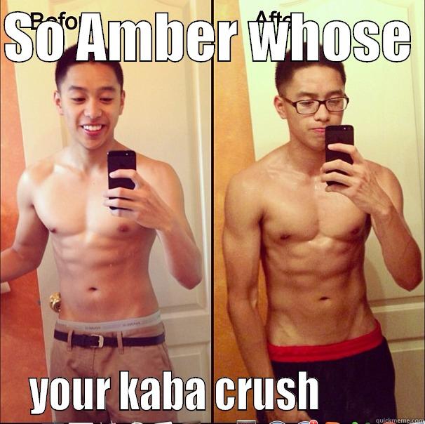 instanity in the yeaa - SO AMBER WHOSE   YOUR KABA CRUSH           Misc
