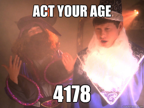 ACT YOUR AGE 4178 - ACT YOUR AGE 4178  Wizards Never Die