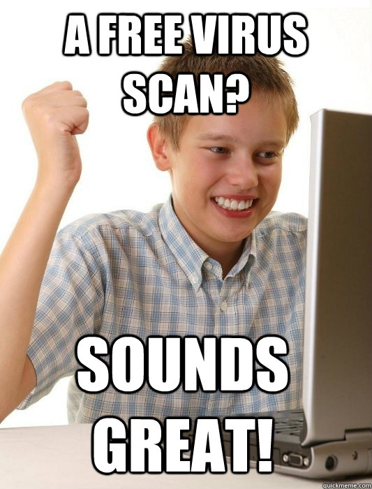 A free virus scan? Sounds great!  First Day on the Internet Kid