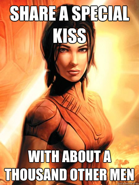 Share a special kiss with about a thousand other men  Bastila Shan