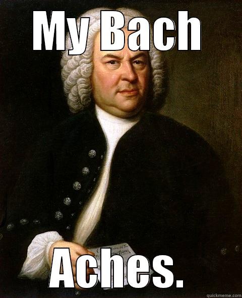 MY BACH ACHES. Misc