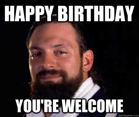 happy birthday you're welcome - happy birthday you're welcome  Damien SANDOW