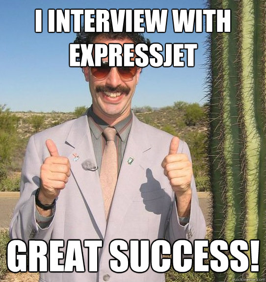 I INTERVIEW WITH EXPRESSJET GREAT SUCCESS!  Upvoting Kazakh