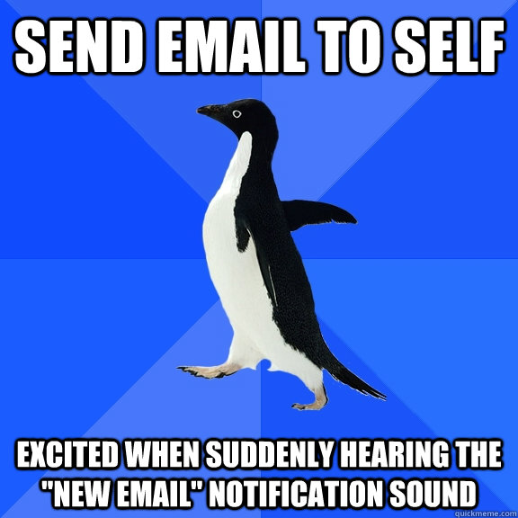 send email to self excited when suddenly hearing the 