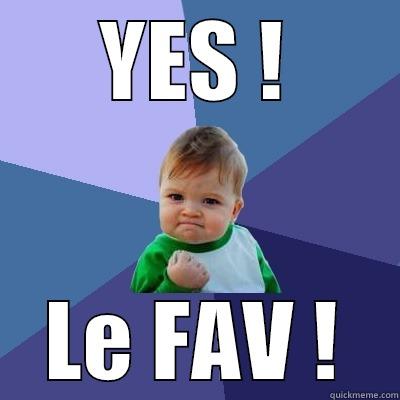 YES ! LE FAV ! Success Kid