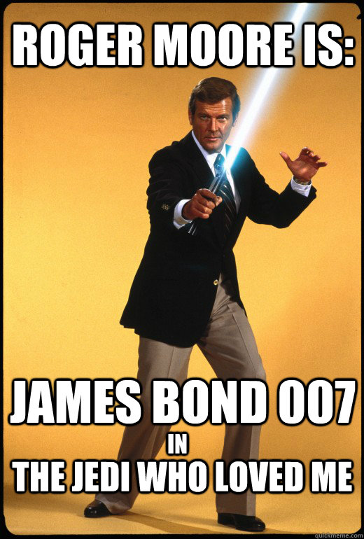 roger moore is: james bond 007 in the jedi who loved me - roger moore is: james bond 007 in the jedi who loved me  Misc