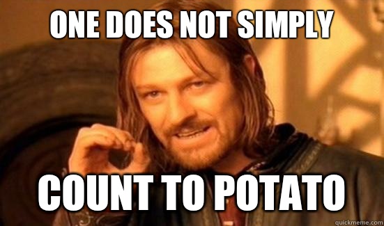 One Does Not Simply Count to potato   Boromir
