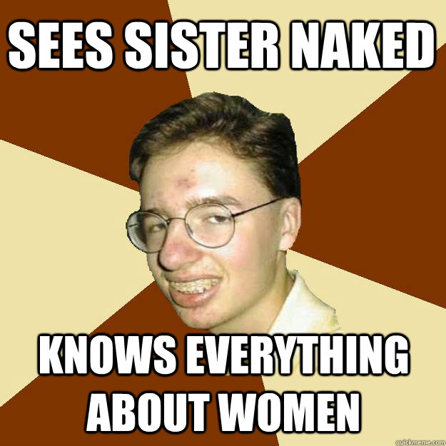 sEES SISTER NAKED KNOWS EVERYTHING ABOUT WOMEN  