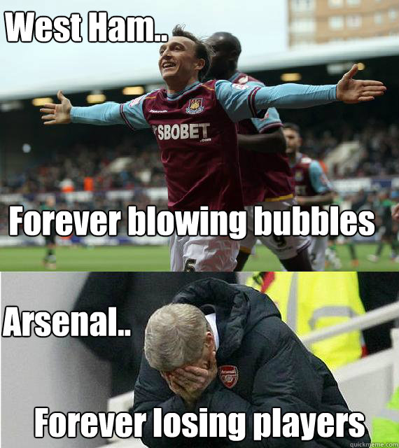 Forever blowing bubbles Forever losing players West Ham.. Arsenal..  Arsenal forever losing players