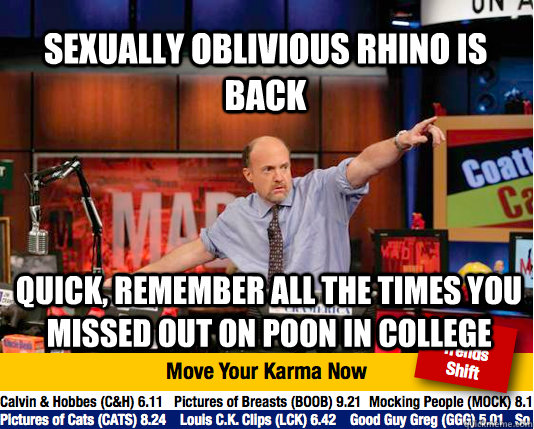 sexually oblivious rhino is back quick, remember all the times you missed out on poon in college  Mad Karma with Jim Cramer