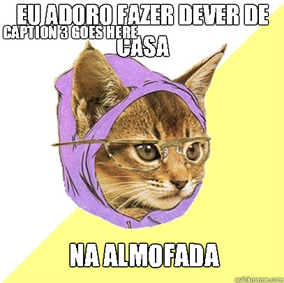 Eu adoro fazer dever de casa na almofada Caption 3 goes here  Hipster Kitty