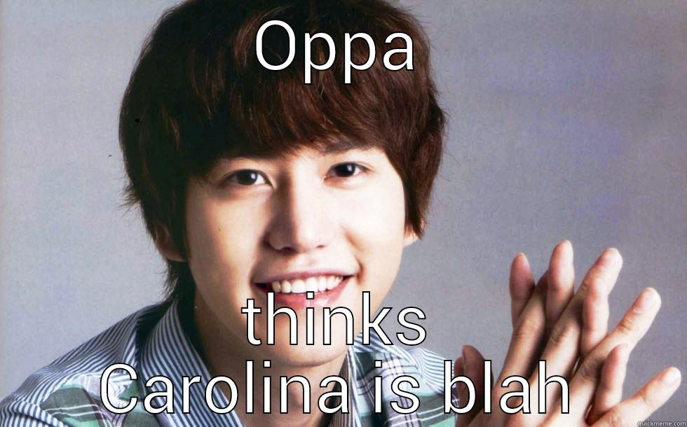 OPPA THINKS CAROLINA IS BLAH Misc