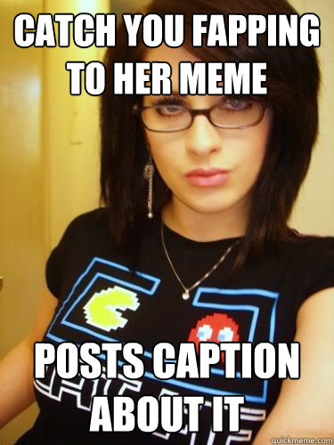 catch you fapping to her meme posts caption about it  Cool Chick Carol