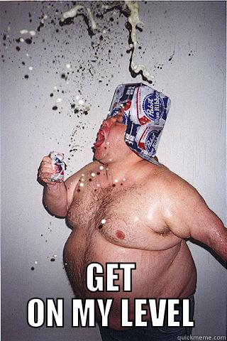  GET ON MY LEVEL Misc